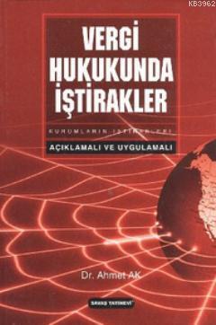 Vergi Hukukunda İştirakler - Ahmet Ak | Yeni ve İkinci El Ucuz Kitabın