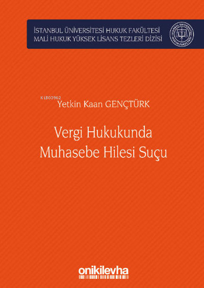 Vergi Hukukunda Muhasebe Hilesi Suçu İstanbul Üniversitesi Hukuk Fakül