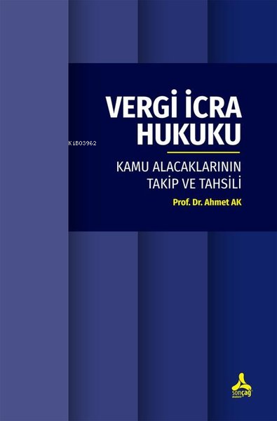 Vergi İcra Hukuku - Kamu Alacaklarının Takip ve Tahsili - Ahmet Ak | Y