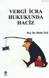 Vergi İcra Hukukunda Haciz - Metin Taş | Yeni ve İkinci El Ucuz Kitabı