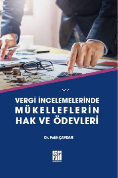 Vergi İncelemelerinde Mükelleflerin Hak ve Ödevleri - Fatih Çavdar | Y