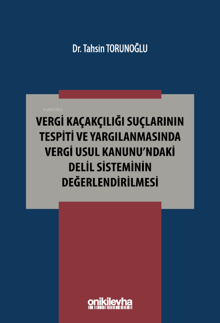 Vergi Kaçakçılığı Suçlarının Tespiti ve Yargılanmasında Vergi Usul Kan