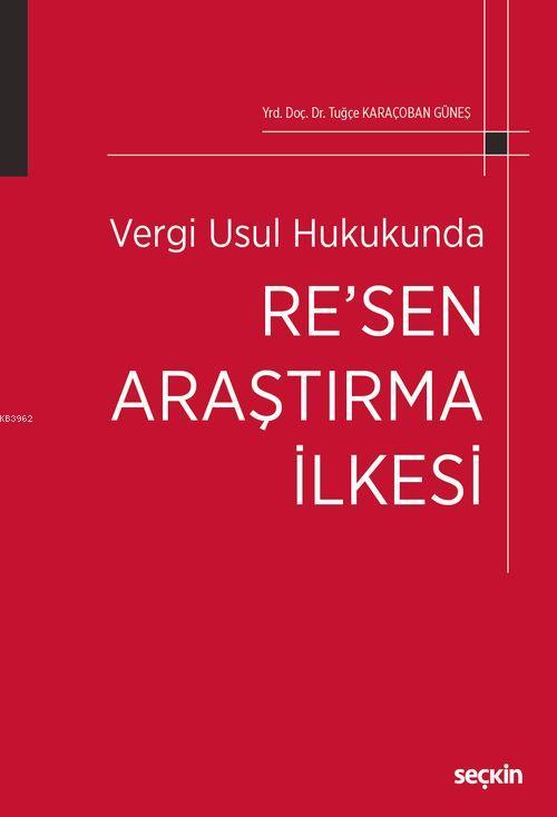 Vergi Usul Hukukunda Re'sen Araştırma İlkesi - Tuğçe Karaçoban Güneş |