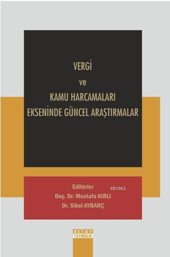 Vergi ve Kamu Harcamaları Ekseninde Güncel Araştırmalar - Sibel Aybarç