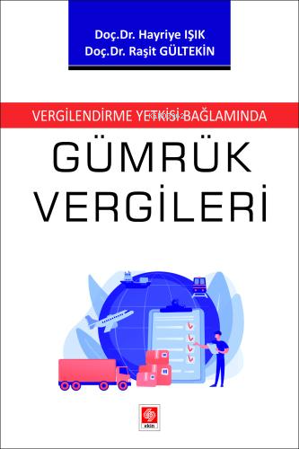 Vergilendirme Yetkisi Bağlamında Gümrük Vergileri - Raşit Gültekin | Y