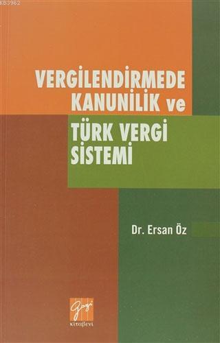 Vergilendirmede Kanunilik ve Türk Vergi Sistemi - Ersan Özer | Yeni ve