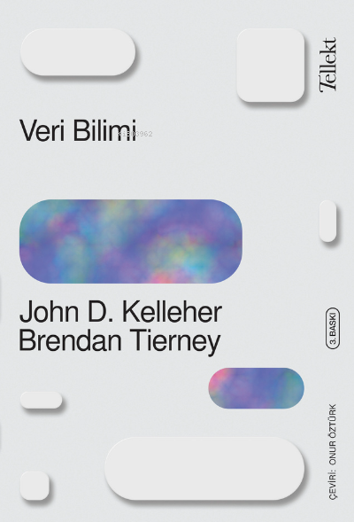 Veri Bilimi - John D. Kelleher | Yeni ve İkinci El Ucuz Kitabın Adresi