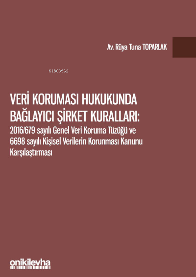 Veri Koruması Hukukunda Bağlayıcı Şirket Kuralları - Rüya Tuna Toparla