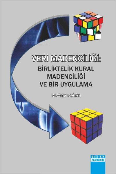 Veri Madenciliği: Birliktelik Kural Madenciliği ve Bir Uygulama - Onur