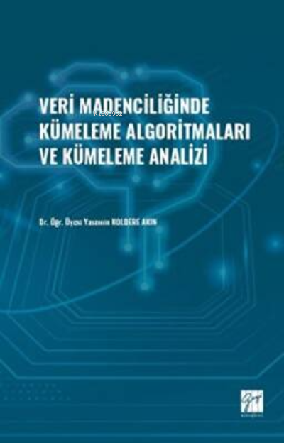 Veri Madenciliğinde Kümeleme Algoritmaları ve Kümeleme Analizi - Yasem