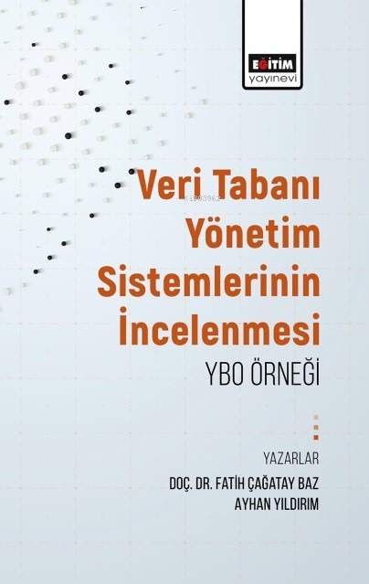 Veritabanı Yönetim Sistemlerinin İncelenmesi: Ybo Örneği - Fatih Çağat