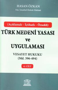 Vesayet Hukuku (Madde 396-494);4. Cilt - Türk Medeni Yasası ve Uygulam