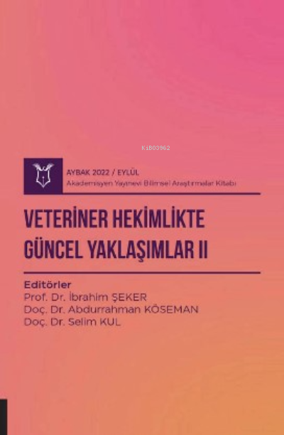 Veteriner Hekimlikte Güncel Yaklaşımlar II ( Aybak 2022 Eylül ) - İbra