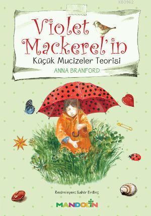 Violet Mackerel'in - Küçük Mucizeler Teorisi - Anna Branford | Yeni ve