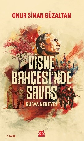 Vişne Bahçesi'nde Savaş - Rusya Nereye? - Onur Sinan Güzaltan | Yeni v