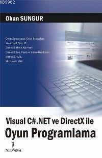 Visual C#.net ve Dırectx İle Oyun Programlama - Okan Sungur | Yeni ve 