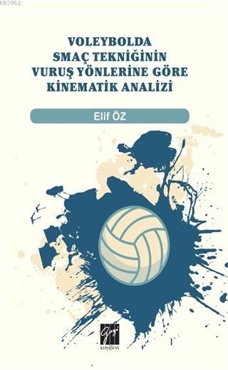 Voleybolda Smaç Tekniğinin Vuruş Yönlerine Göre Kinematik Analizi - El