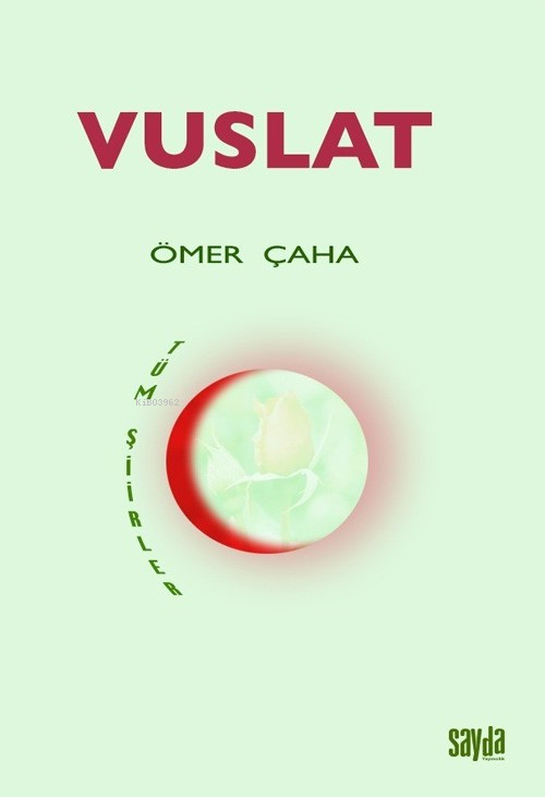 Vuslat;Tüm Şiirler - Ömer Çaha | Yeni ve İkinci El Ucuz Kitabın Adresi