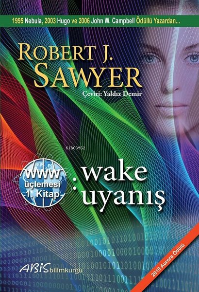 www: Wake - Uyanış - Robert J. Sawyer | Yeni ve İkinci El Ucuz Kitabın