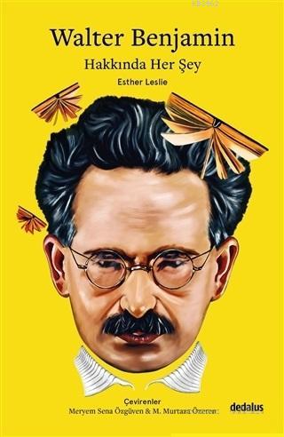 Walter Benjamin Hakkında Her Şey - Esther Leslie | Yeni ve İkinci El U