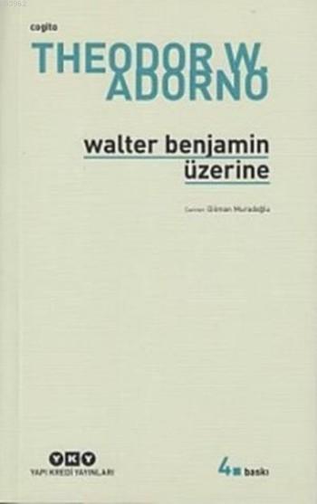 Walter Benjamin Üzerine - Theodor W. Adorno | Yeni ve İkinci El Ucuz K