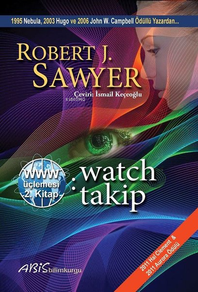 WWW: Watch/Takip - Robert J. Sawyer | Yeni ve İkinci El Ucuz Kitabın A