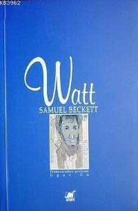 Watt - Samuel Beckett | Yeni ve İkinci El Ucuz Kitabın Adresi