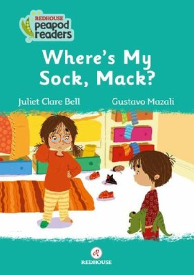 Where's My Sock Mack? Redhouse Peapod Readers - Juliet Clare Bell | Ye