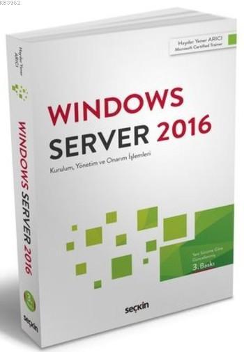 Windows Server 2016; Kurulum, Yönetim ve Onarım İşlemleri - Haydar Yen