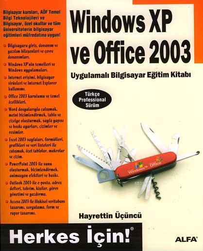 Windows Xp ve Office 2003 Uygulamalı Bilgisayar Eğitim Kitabı; Herkes 