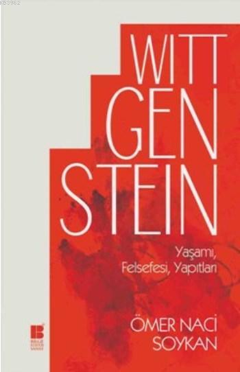 Wittgenstein Yaşamı Felsefesi Yapıtları - Ömer Naci Soykan | Yeni ve İ