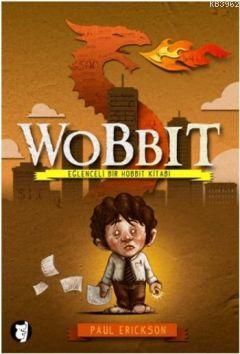 Wobbit - Paul Erickson | Yeni ve İkinci El Ucuz Kitabın Adresi