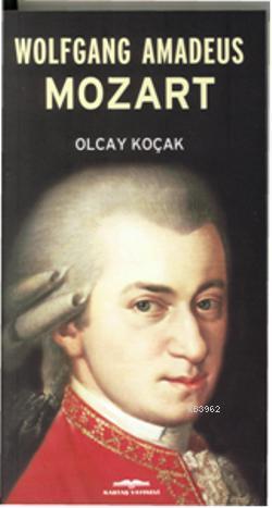 Wolfgang Amadeus Mozart - Olcay Kolçak | Yeni ve İkinci El Ucuz Kitabı