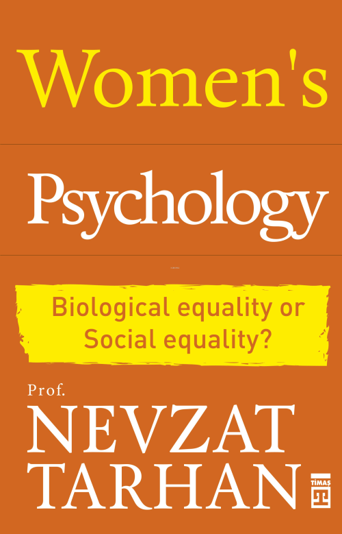 Women's Psychology;Biological Equality or Social Equality? - Nevzat Ta