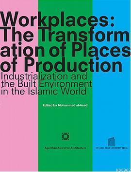 Workplaces: The Transformation of Places of Production - Muhammed A. A