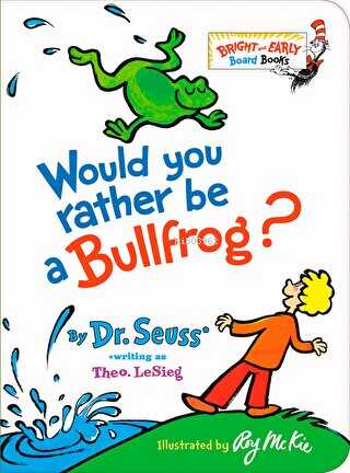 Would You Rather be a Bullfrog? - Dr.Seuss | Yeni ve İkinci El Ucuz Ki