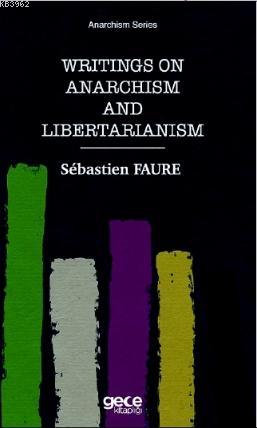 Writings On Anarchism And Libertarianism - Sebastien Faure | Yeni ve İ