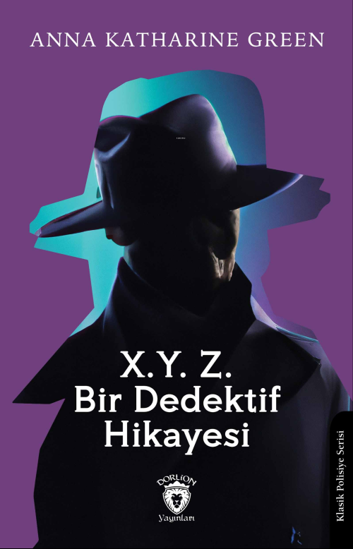 X.Y. Z.Bir Dedektif Hikayesi - Anna Katharine Green | Yeni ve İkinci E