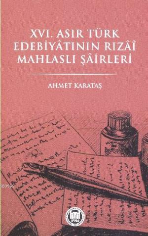 XVI. Asır Türk Edebiyatının Tızai Mahlaslı Şairleri - Ahmet Karataş | 