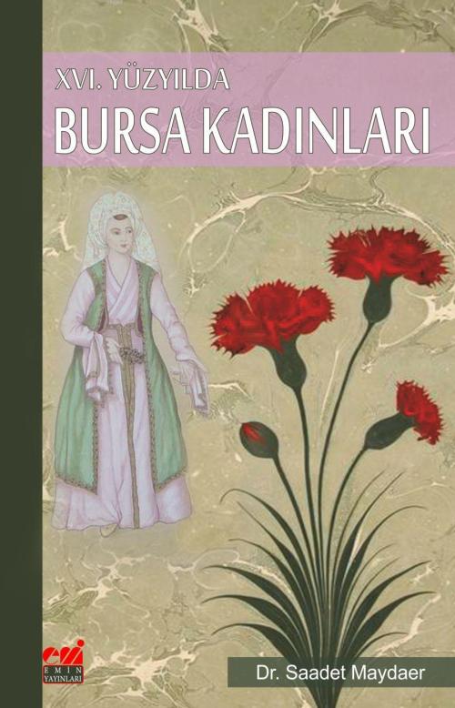 XVI. Yüzyılda Bursa Kadınları - Saadet Maydaer | Yeni ve İkinci El Ucu