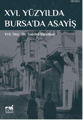 Xvı. Yüzyılda Bursa'da Asayiş - Saadet Maydaer | Yeni ve İkinci El Ucu