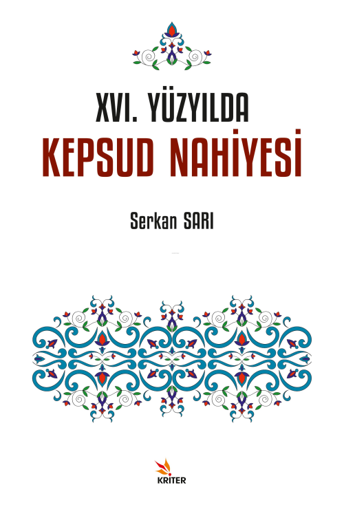 XVI. Yüzyılda Kepsud Nahiyesi - Serkan Sarı | Yeni ve İkinci El Ucuz K