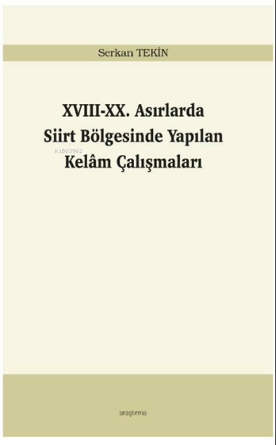 XVIII-XX. Asırlarda Siirt Bölgesinde Yapılan Kelâm Çalışmaları - Serka