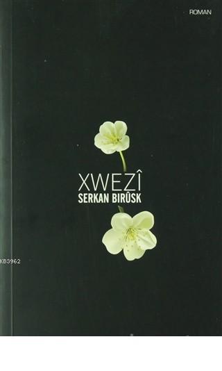 Xwezi - Serkan Bırüsk | Yeni ve İkinci El Ucuz Kitabın Adresi