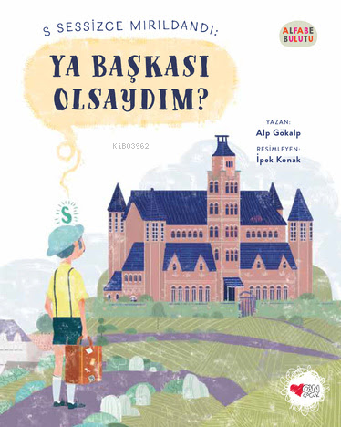 Ya Başkası Olsaydım? - Alfabe Bulutu 1 - Alp Gökalp | Yeni ve İkinci E