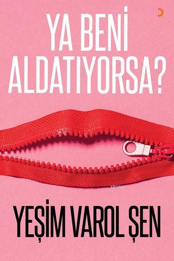 Ya Beni Aldatıyorsa? - Yeşim Varol Şen | Yeni ve İkinci El Ucuz Kitabı