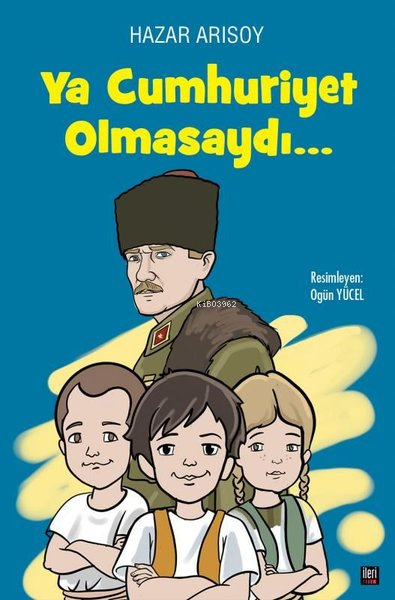 Ya Cumhuriyet Olmasaydı… - Hazar Arısoy | Yeni ve İkinci El Ucuz Kitab