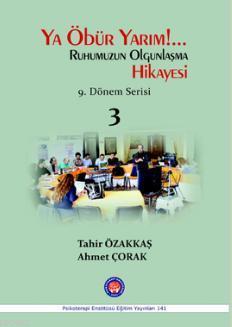 Ya Öbür Yarım!.. Ruhumuzun Olgunlaşma Hikayesi - 3 - Tahir Özakkaş | Y