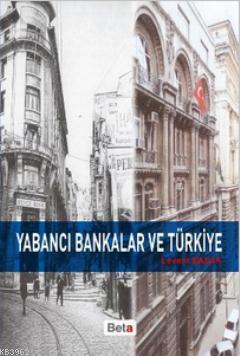 Yabancı Bankalar ve Türkiye - Levent Başak | Yeni ve İkinci El Ucuz Ki