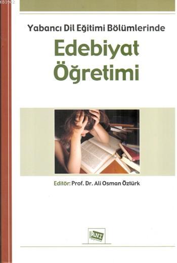 Yabancı Dil Eğitimi Bölümlerinde Edebiyat Öğretimi - Ali Osman Öztürk 